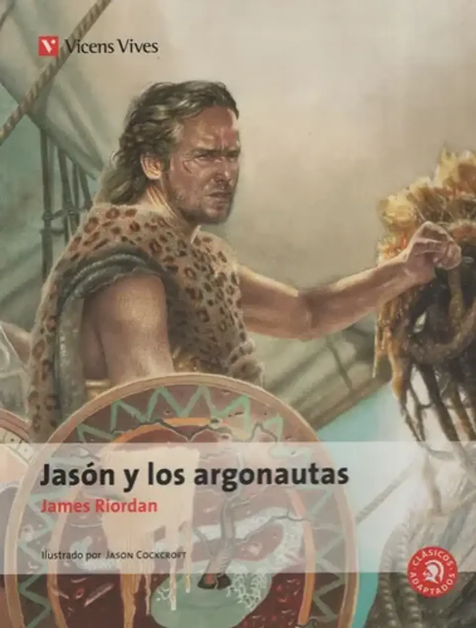 Jason Y Los Argonautas - Clasicos Adaptados. Riordan, James. Español. VICENS VIVES 1