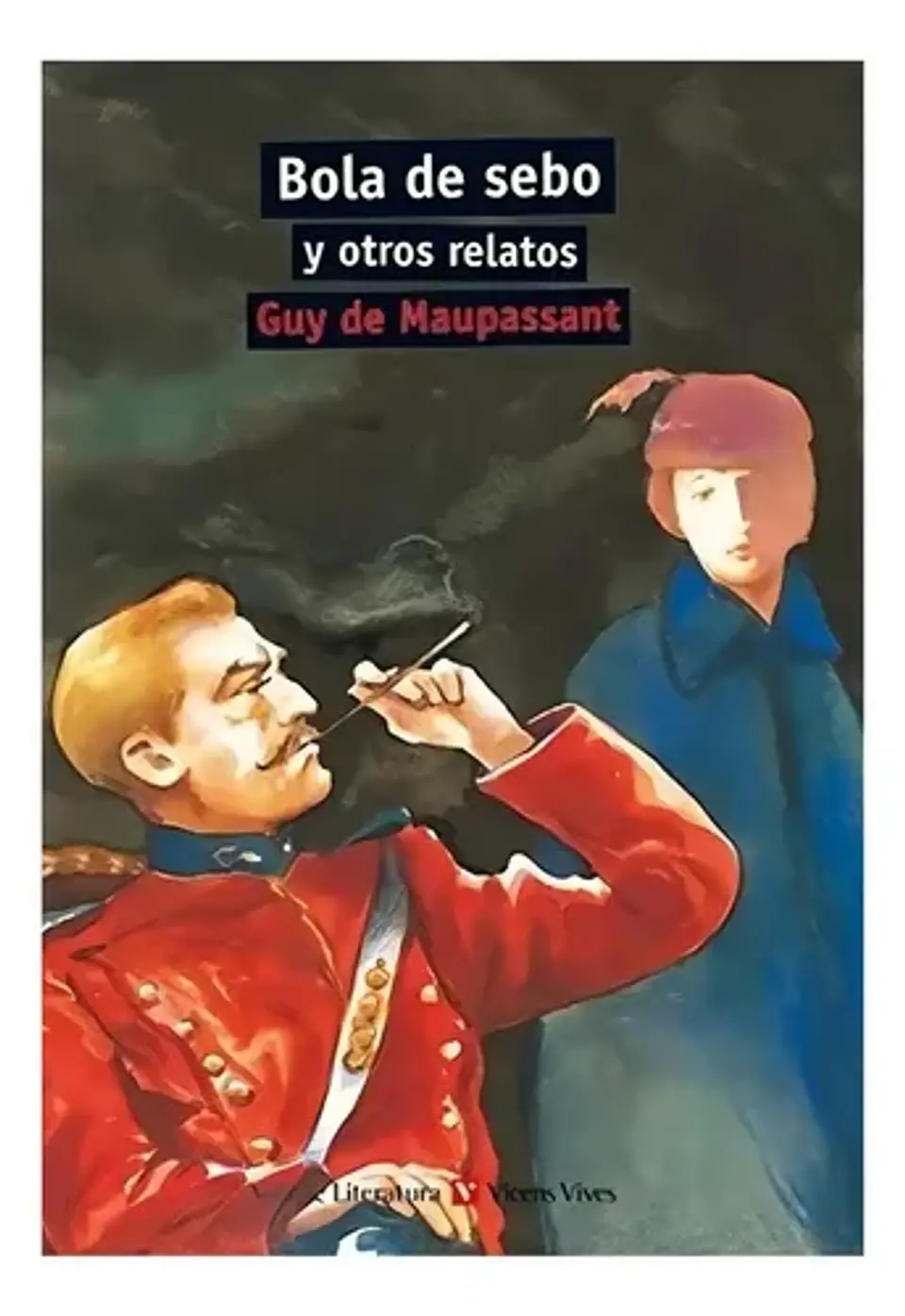 Bola de sebo y otros relatos. Guy de Maupassant. Español. VICENS VIVES 1