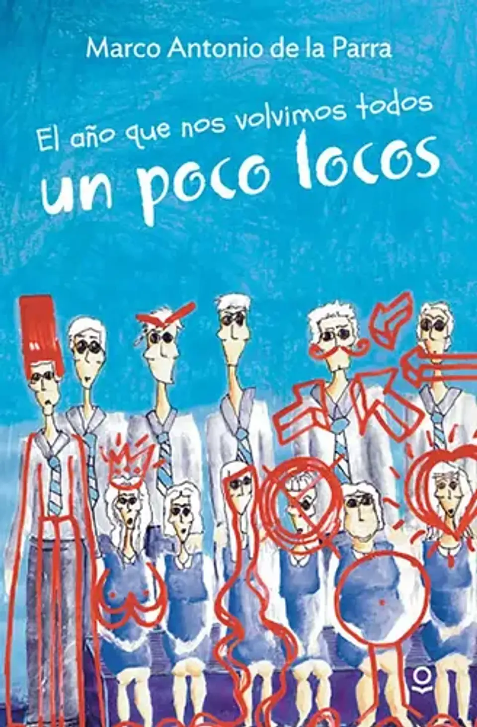 El Año En Que Nos Volvimos Un Poco Locos De La Parra 1
