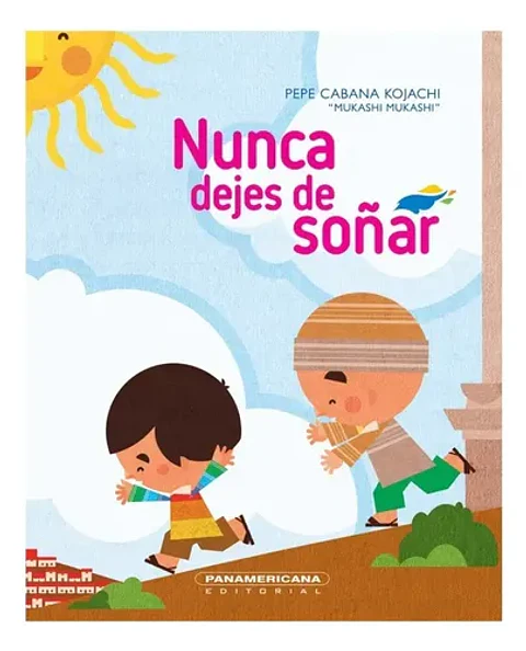Nunca Dejes De Soñar - Pepe Cabana Kojachi