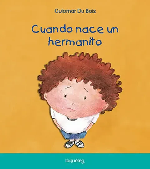 Cuando Nace Un Hermanito - Du Bois, Guiomar - Loqueleo