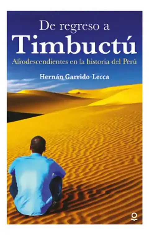 De Regreso A Timbuctú: Afrodescendientes En Perú