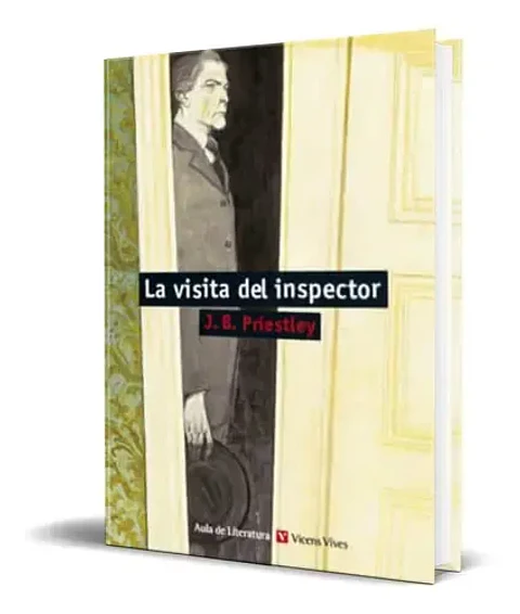LA VISITA DEL INSPECTOR. JOHN B. PRIESTLEY. Español. VICENS-VIVES