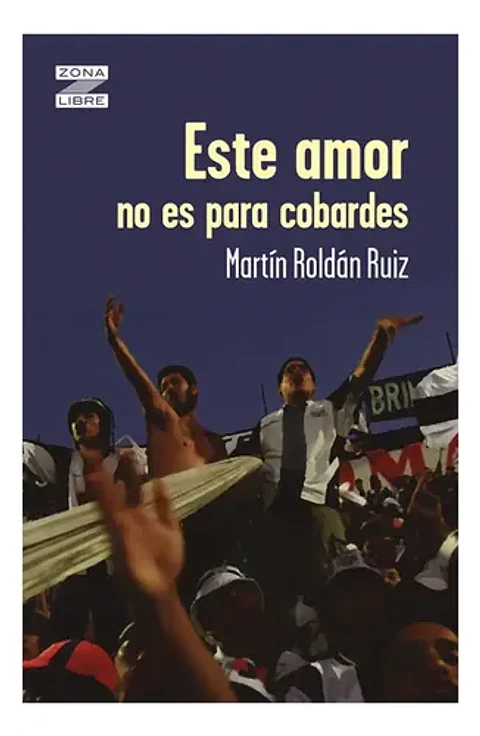 Este Amor No Es Para Cobardes - Martín Roldán Ruiz