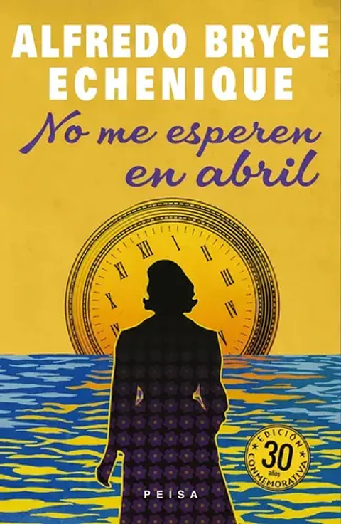 No Me Esperen En Abril - Alfredo Bryce Echenique - Peisa