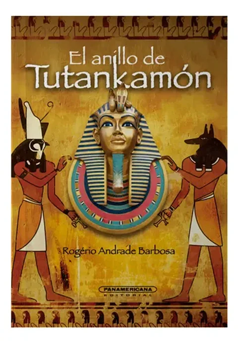 El Anillo De Tutankamón - Rogerio Andrade Barbosa Tapa Dura