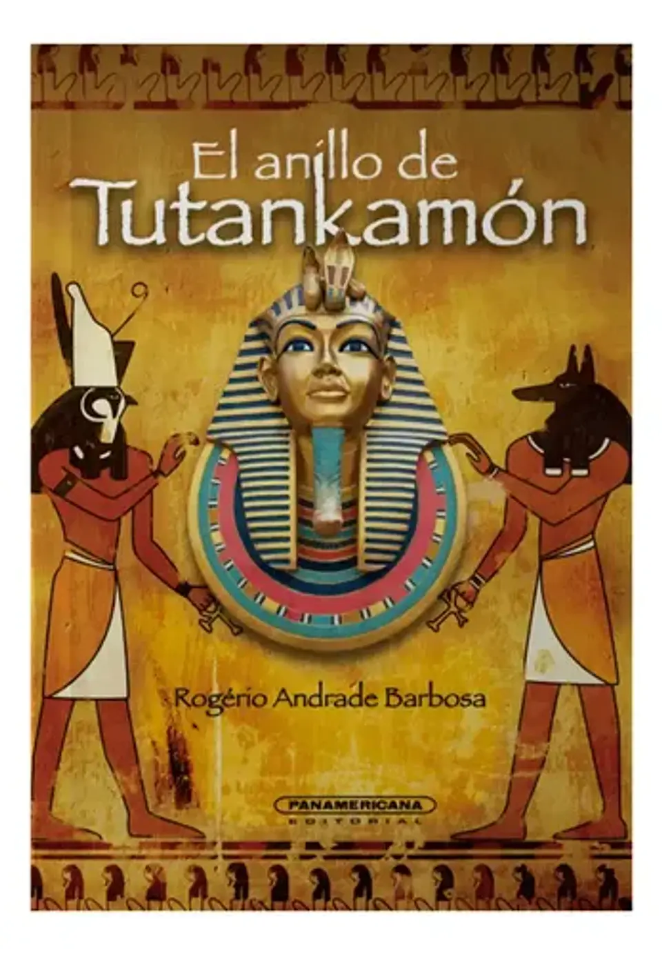 El Anillo De Tutankamón - Rogerio Andrade Barbosa Tapa Dura 1