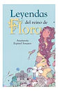 Leyendas Del Reino De Flora - Anastassia Espinel Tapa Dura - Miniatura 1