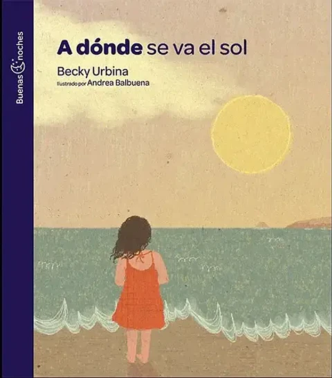 A Dónde Se Va El Sol? Urbina Balbuena, Rebeca