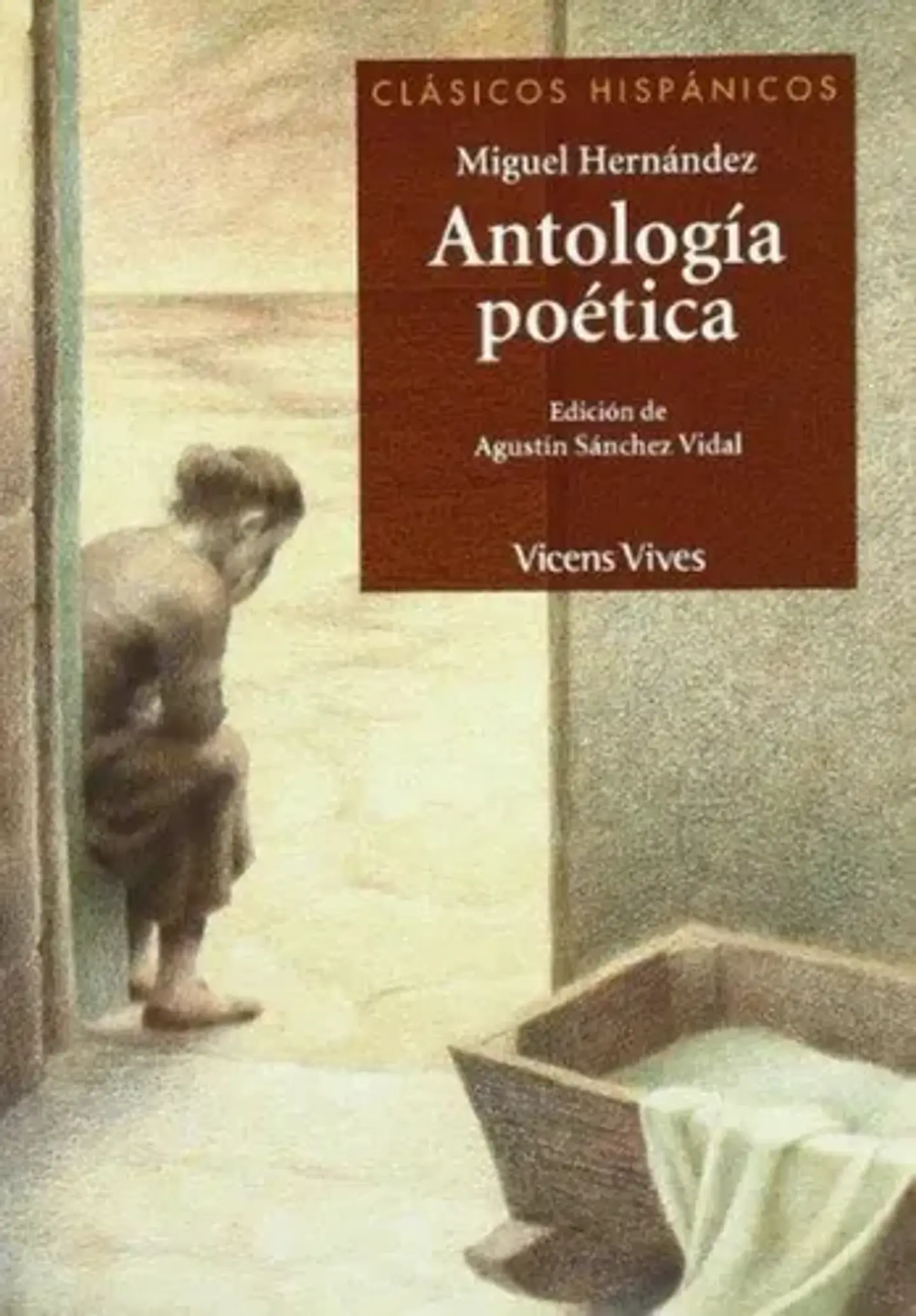 Antologia poética. Clásicos Hispánicos. Hernández, Miguel. Español. VICENS VIVES. No 1