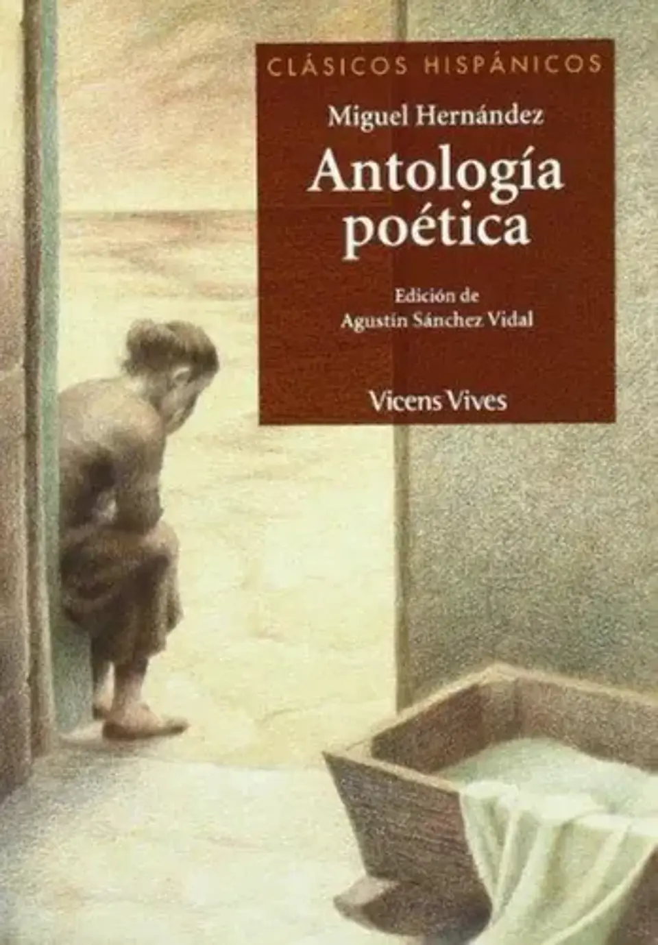 Antologia poética. Clásicos Hispánicos. Hernández, Miguel. Español. VICENS VIVES. No 1
