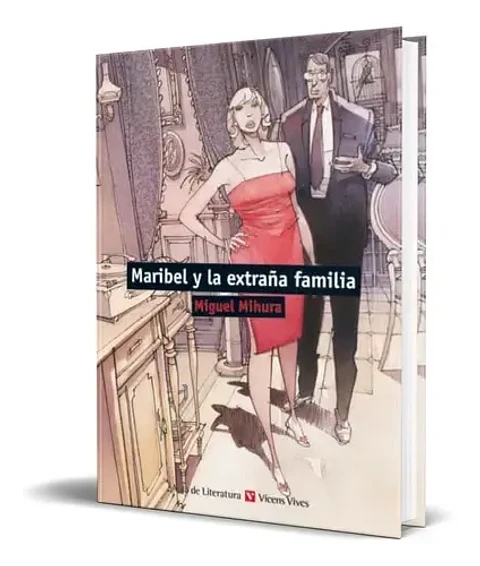Maribel Y La Extraña Familia. Mihura Santos Miguel. Español. Vicens-vives
