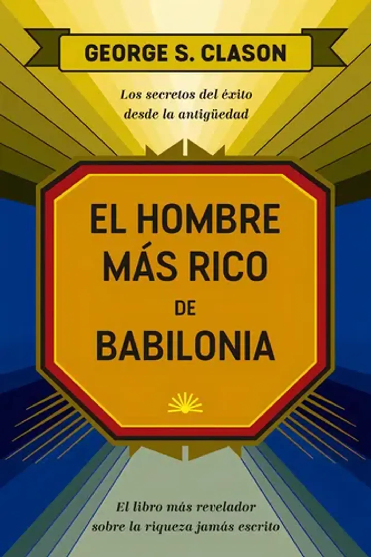 El Hombre Más Rico De Babilonia. Los Secretos Del Éxito Desde La Antigüedad. 8417963552. George S. Clason. Español. Editorial Ediciones Urano. 2023. No 1
