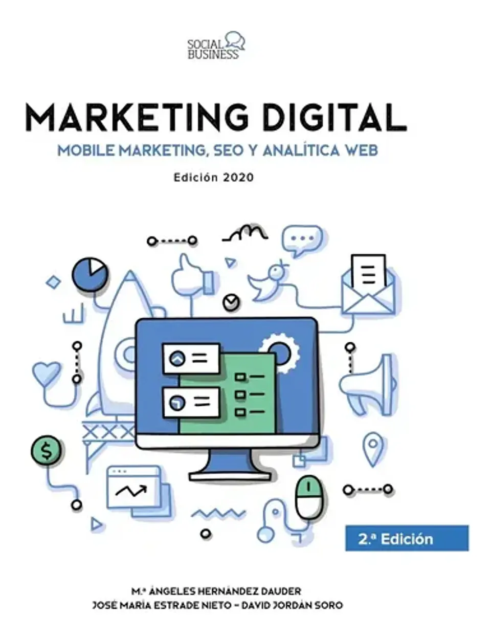 Marketing Digital. Mobile Marketing, Seo Y Analãtica Web. Ediciã³n 2020. Estrade Nieto, Jose María;jordán Soro, David;hernández Dauder Y Otros. Español. Anaya Multimedia 1