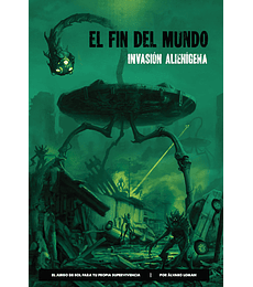 El Fin Del Mundo: Invasión Alienigena