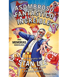 Stan Lee. Asombroso, Fantástico, Increíble: Unas memorias maravillosas