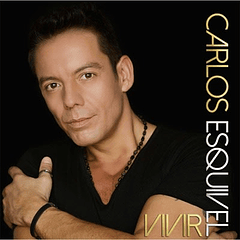 Carlos Esquivel - Vivir