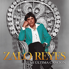 Zalo Reyes - Mi última Canción 