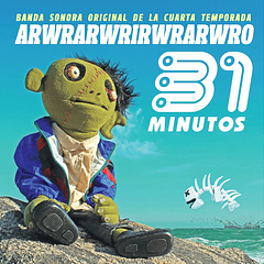 31 Minutos – Arwrarwrirwrarwro 