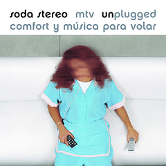 Soda Stereo - MTV Unplugged: Comfort y música para volar