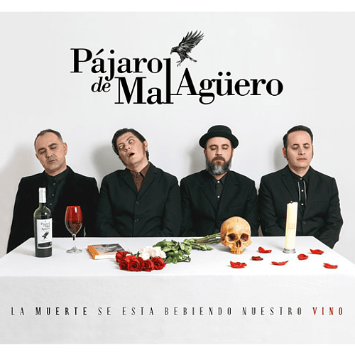 Pajaro de Mal Aguero - La Muerte se Esta Bebiendo Nuestro Vino