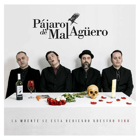 Pajaro de Mal Aguero - La Muerte se Esta Bebiendo Nuestro Vino