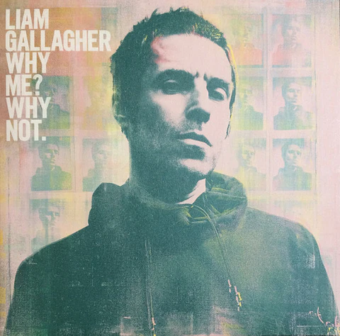 Liam Gallagher- Why Me? Why Not