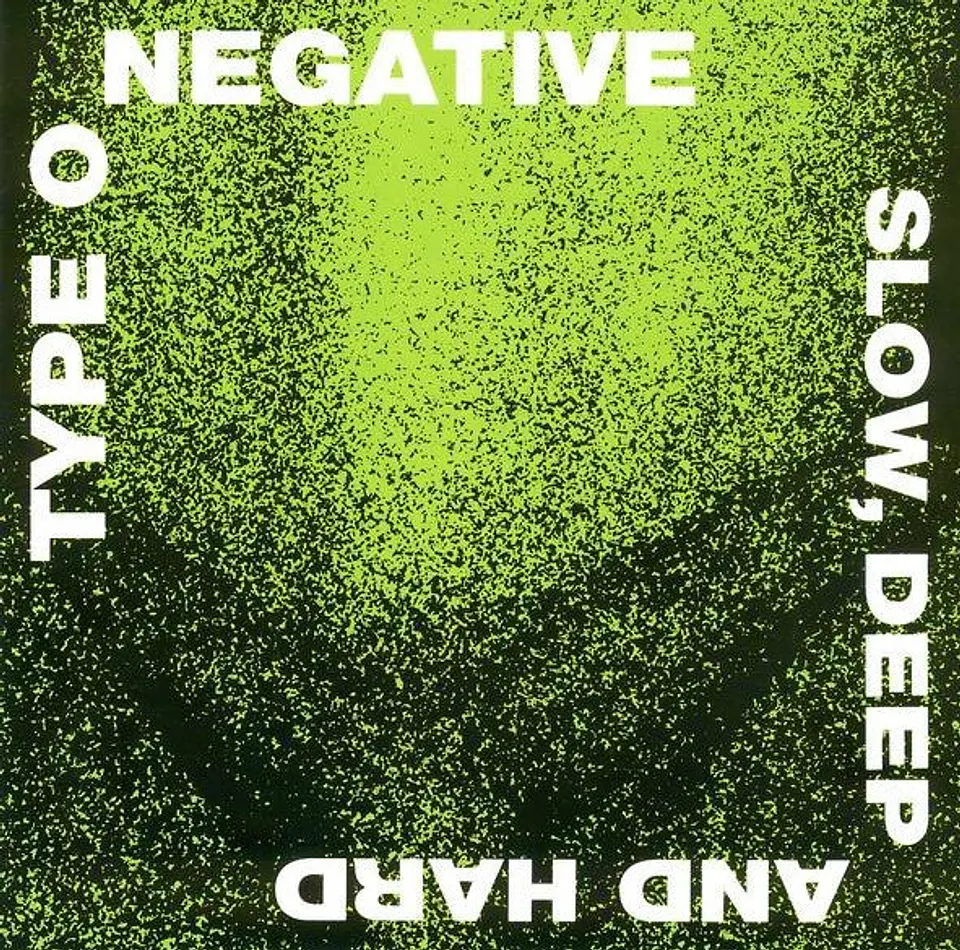 Type O Negative - Slow, Deep and Hard 1