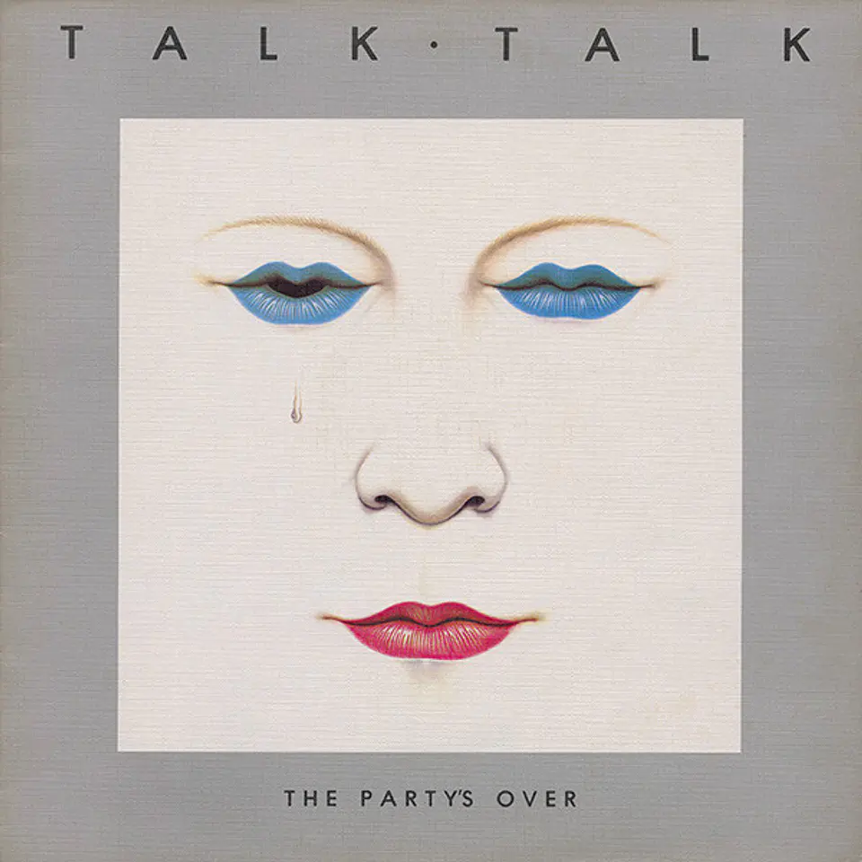 Talk Talk - The Party's Over 1