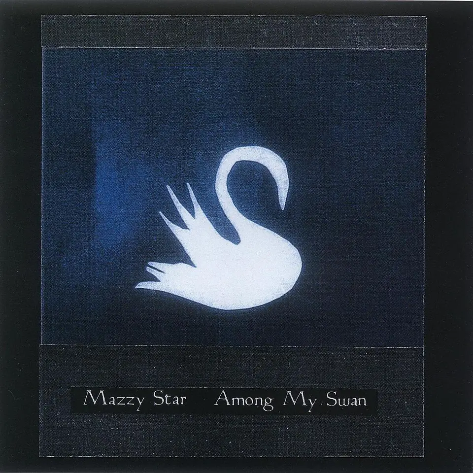 Mazzy Star - Among My Swan  1