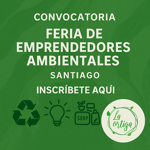 🌱 ¡Convocatoria abierta! Feria de Emprendedores Ambientales – Santiago 🌍