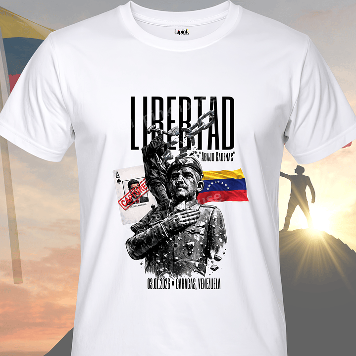 Polera Venezuela Libre Libertad Abajo Cadenas 03 de Enero  2