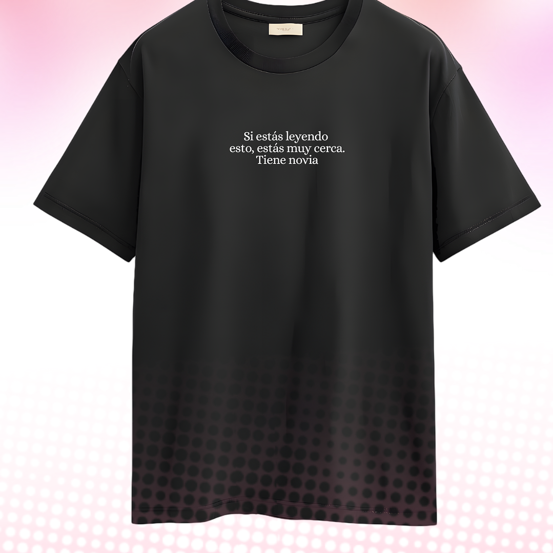 Poleras Personalizadas de San Valentín 2026 | Regalos Únicos para Parejas Si estas leyendo esto estas muy cerca tiene novia  1