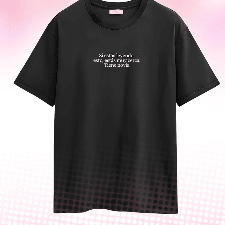Poleras Personalizadas de San Valentín 2026 | Regalos Únicos para Parejas Si estas leyendo esto estas muy cerca tiene novia  1