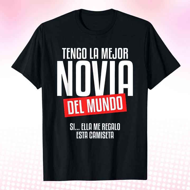 Poleras Personalizadas de San Valentín 2026 | Regalos Únicos para Parejas Tengo la mejor novia del mundo 1