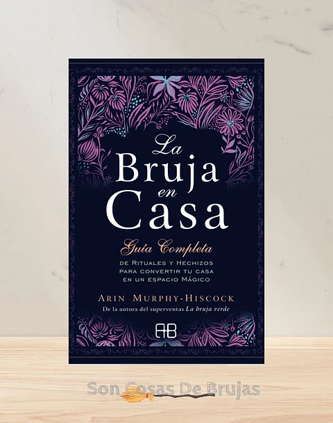 La Bruja En Casa, Guía Completa De Rituales Y Hechizos 