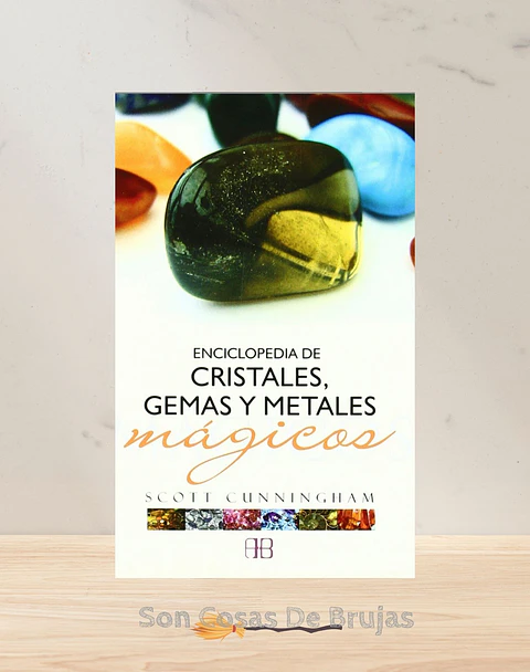 Enciclopedia De Cristales, Gemas Y Metales Mágicos