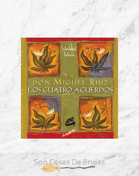 Los Cuatro Acuerdos 