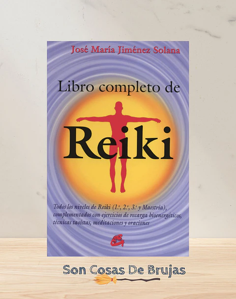Libro completo de Reiki - Todos los niveles de Reiki (1º, 2º, 3º y Maestría)