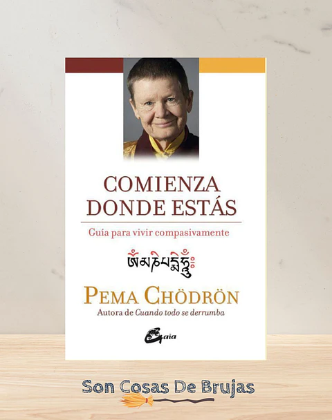 Comienza Donde Estás - Guía para vivir compasivamente 
