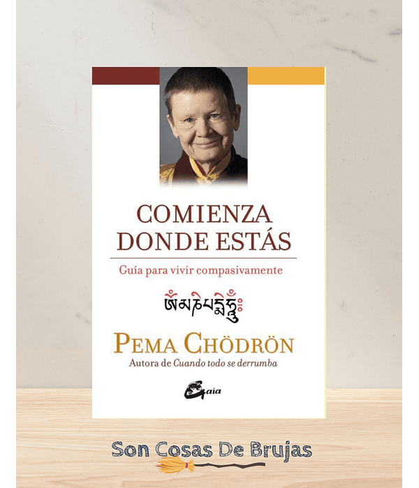 Comienza Donde Estás - Guía para vivir compasivamente 