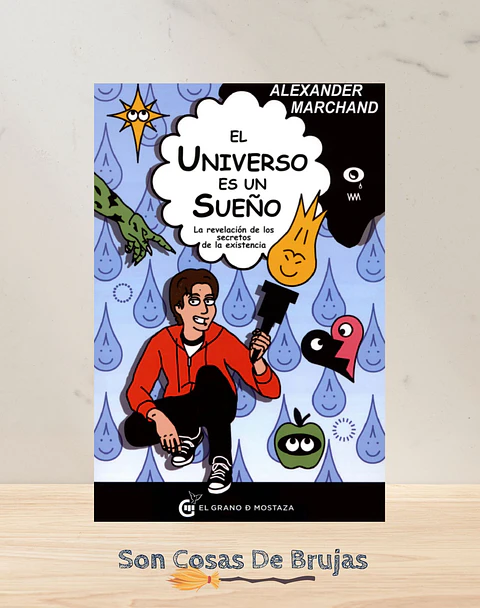 El Universo es un Sueño - La revelación de los secretos de la existencia 