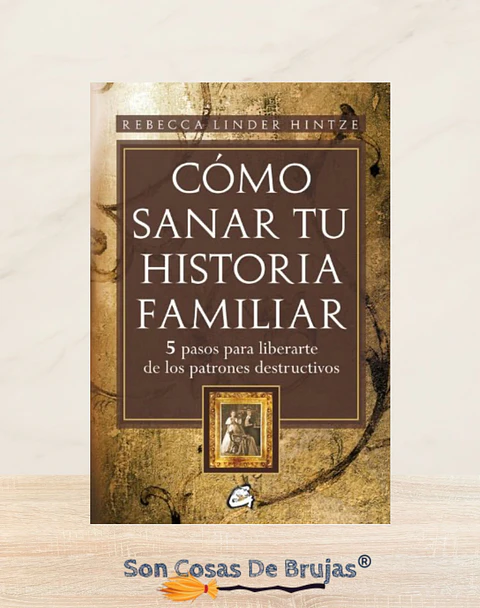 Cómo Sanar Tu Historia Familiar 