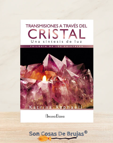 Transmisiones A Través Del Cristal. Una síntesis de luz - Trilogía De Los Cristales