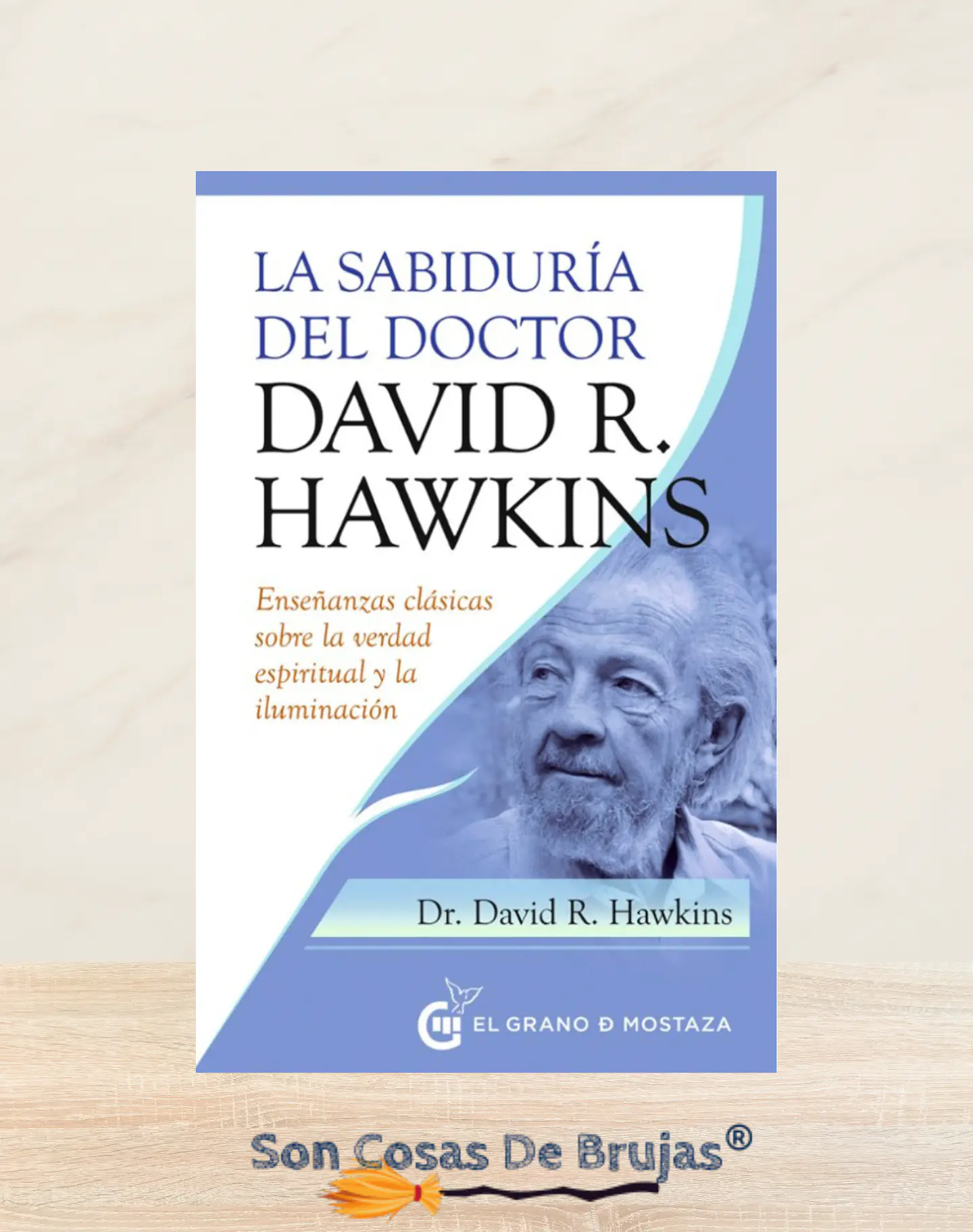 La Sabiduría Del Doctor David R. Hawkins 1