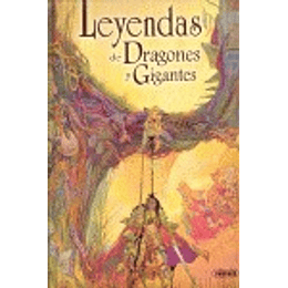 Leyendas De Dragones Y Gigantes (Seres Fantásticos Y Mitológico)