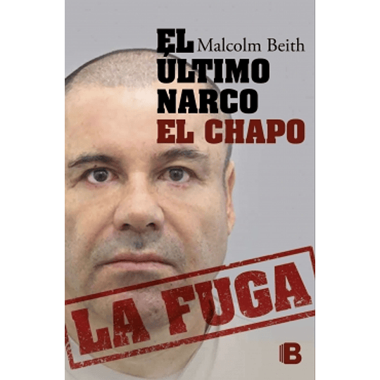 Ultimo Narco El Chapo La Fuga, El