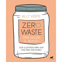 Zero Waste Para Salvar El Mundo