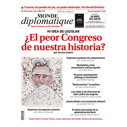 Le Monde Diplomatique 249 (Abril 2023): ¿El Peor Congreso De Nuestra Historia?