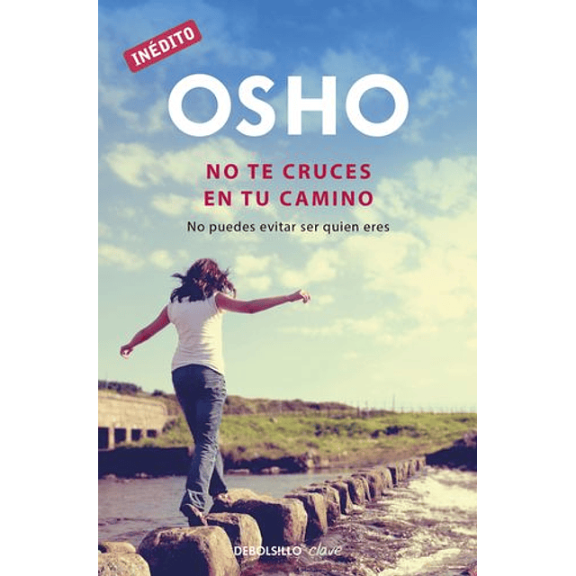 No Te Cruces En Tu Camino (Osho Habla De Tú A Tú)